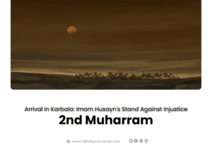 Majlis 2 – Arrival in Karbala: Imam Husayn's Stand Against Injustice | 2nd Night of Muharram